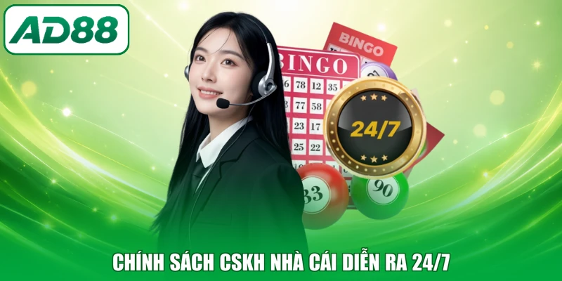 Chính sách CSKH nhà cái diễn ra 24/7