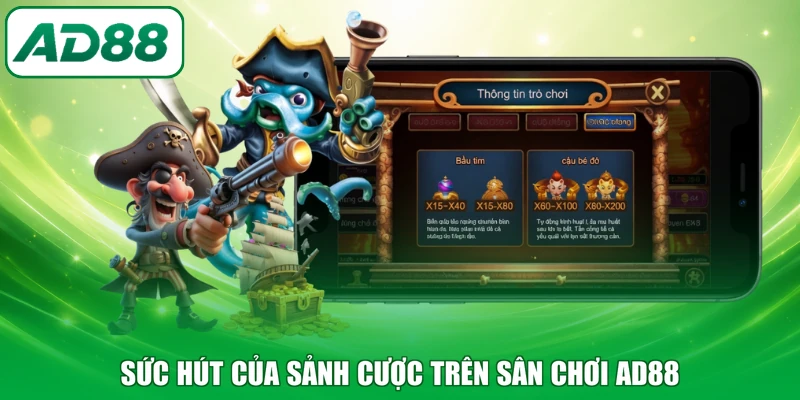 Sức hút của sảnh cược trên sân chơi AD88